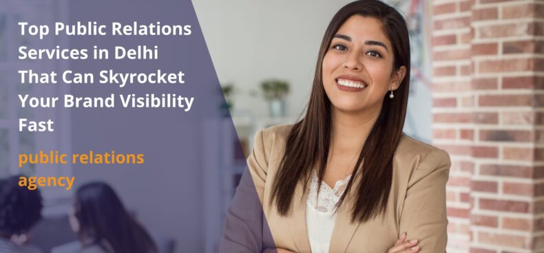 Top services available in Delhi for public relations to boost your brand