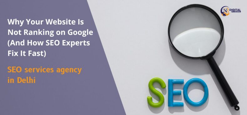 Why Your Website Is Not Ranking on Google (And How SEO Experts Fix It Fast)
