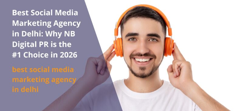Best social media marketing agency in Delhi becoming prior choice for brands