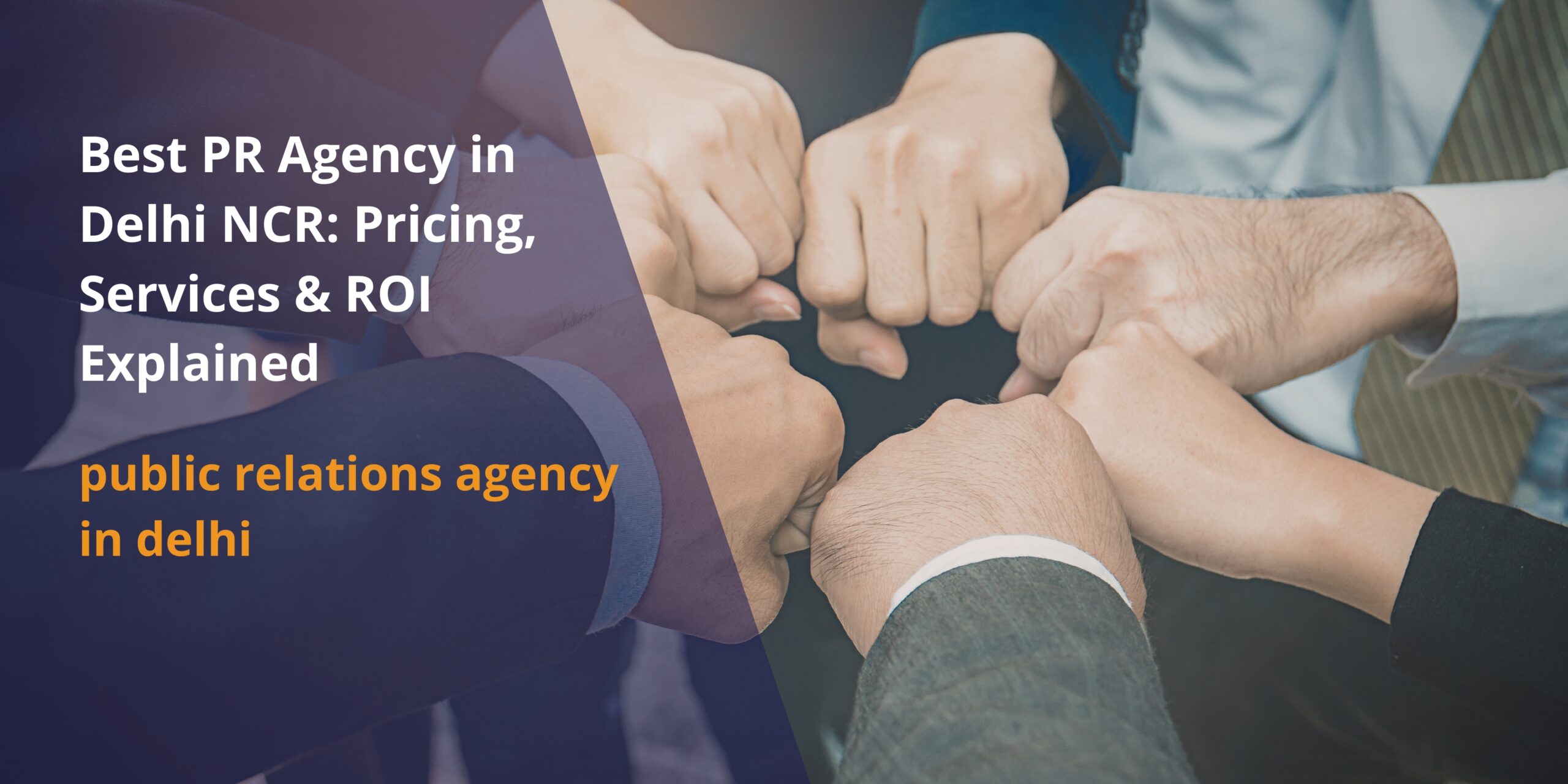 Understand pricing, services, and ROI by the best PR agency in Delhi