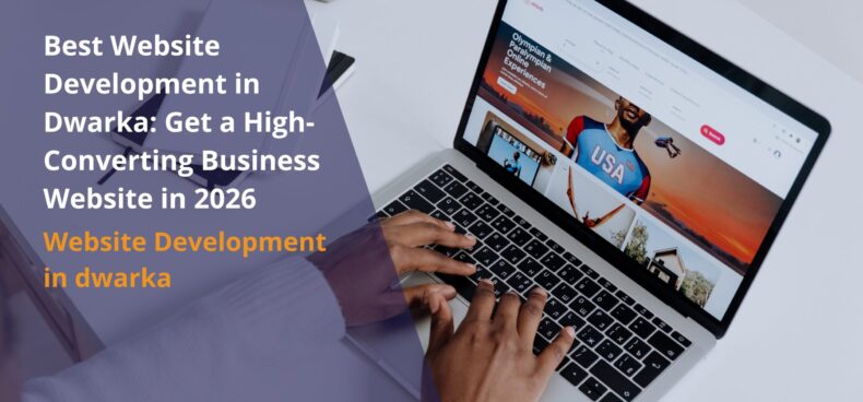 How best companies ace website development in Dwarka, Delhi