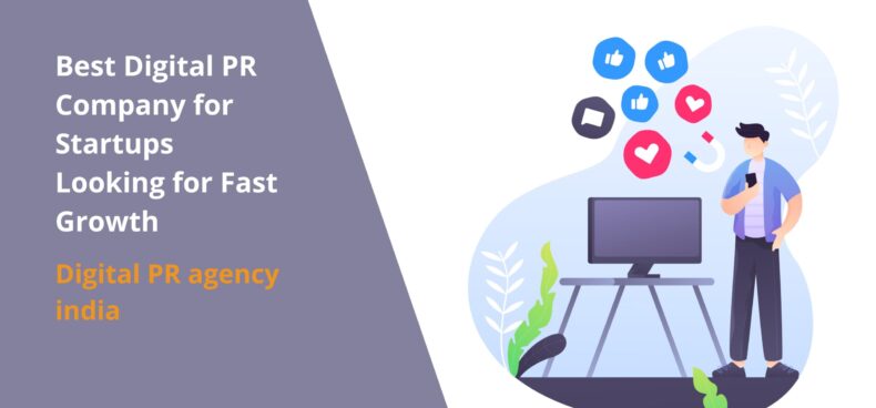 Best Digital PR Company for Startups Looking for Fast Growth